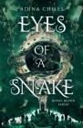 Eyes of a Snake By Adina Chiles Cover Image