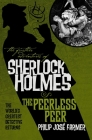 The Further Adventures of Sherlock Holmes: The Peerless Peer By Philip Jose Farmer Cover Image