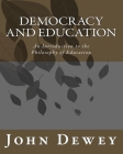 Democracy and Education: An Introduction to the Philosophy of Education By John Dewey Cover Image
