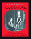 Chas Addams Happily Ever After: A Collection of Cartoons to Chill the Heart of You By Charles Addams Cover Image