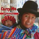 Igu-Qaad/Carry Me (Babies Everywhere) By Star Bright Books (Manufactured by) Cover Image