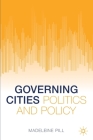Governing Cities: Politics and Policy By Madeleine Pill Cover Image