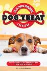 The Ultimate Homemade Dog Treat Cookbook: Tasty and Healthy Treat Recipes Your Dog Will Love Cover Image