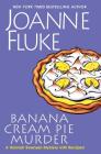 Banana Cream Pie Murder (A Hannah Swensen Mystery #21) By Joanne Fluke Cover Image