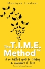 The T.I.M.E. Method(TM)️: - A no bullsh*t guide to creating an abundance of time By Monique Lindner, Sabina Kencana (Illustrator) Cover Image