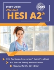 HESI A2 Study Guide 2022-2023: HESI Admission Assessment Exam Prep Book and Practice Test Questions Review [Updated for the 5th Edition] By Andrew Smullen Cover Image
