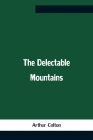 The Delectable Mountains By Arthur Colton Cover Image