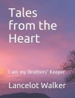 Tales from the Heart: I am my Brothers' Keeper Cover Image