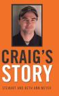Craig's Story By Stewart and Beth Ann Meyer Cover Image