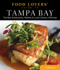 Food Lovers' Guide To(r) Tampa Bay: The Best Restaurants, Markets & Local Culinary Offerings By Todd Sturtz Cover Image