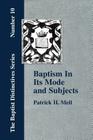 Baptism In Its Mode and Subjects By P. H. Mell Cover Image