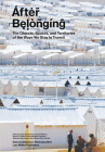 After Belonging: Objects, Spaces, and Territories of the Ways We Stay in Transit Cover Image