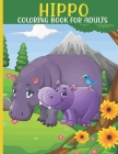 Hippo Coloring Book For Adults: This Book For An Adult With Cute Hippo collection, Stress Remissive And Relaxation. By Sr. House, Book Cover Image