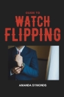 Guide to Watch Flipping By Amanda Symonds Cover Image