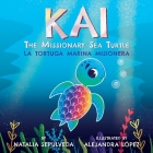 Kai The Missionary Sea Turtle Kai la tortuga marina misionera By Natalia Sepulveda, Alejandra Lopez (Illustrator) Cover Image