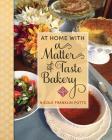 At Home with A Matter of Taste Bakery By Nicole Franklin Potts Cover Image