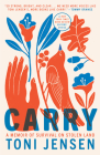 Carry: A Memoir of Survival on Stolen Land Cover Image