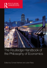 The Routledge Handbook of the Philosophy of Economics (Routledge Handbooks in Philosophy) Cover Image