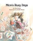Mom's Busy Days By Elise Raucy, Estelle Meens (Illustrator) Cover Image