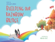 Building Our Rainbow Bridge Cover Image
