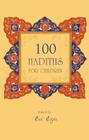 100 Hadiths for Children By Erol Ergun Cover Image