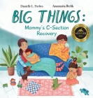 Big Things: A Story for Older Siblings of C-Babies Cover Image