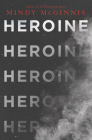 Heroine By Mindy McGinnis Cover Image