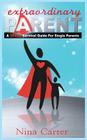 Extraordinary Parent: A 30-Day Survival Guide for Single Parents By Nina M. Carter, Robin Williams Tameshia Williams (Editor), Zachary Briggs Nathan Runda (Illustrator) Cover Image