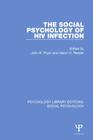 The Social Psychology of HIV Infection (Psychology Library Editions: Social Psychology) By John B. Pryor (Editor), Glenn D. Reeder (Editor) Cover Image