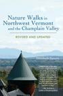 Nature Walks in Northwest Vermont and the Champlain Valley Cover Image
