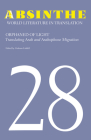 Absinthe: World Literature in Translation: Volume 28: Orphaned of Light: Translating Arab and Arabophone Migration Cover Image