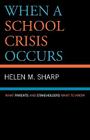 When a School Crisis Occurs: What Parents and Stakeholders Want to Know Cover Image