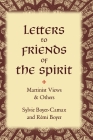Letters to Friends of the Spirit: Martinist Views & Others By Sylvie Boyer-Camax, Rémi Boyer, Michael Sanborn (Translator) Cover Image
