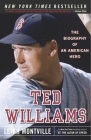 Ted Williams: The Biography of an American Hero Cover Image