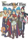 Breath of Fire: Official Complete Works By Capcom, Keiji Inafune (Artist), Tatsuya Yoshikawa (Artist) Cover Image