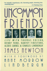 Uncommon Friends: Life with Thomas Edison, Henry Ford, Harvey Firestone, Alexis Carrel, and Charles Lindbergh Cover Image