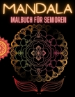 Mandala Malbuch für Senioren: Malbuch für Erwachsene, Senioren, Anfänger, Kinder- Einfache Mandalas - Einfache Malbuch für Erwachsene Entspannung - By As Water Edition Cover Image