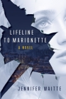 Lifeline to Marionette By Jennifer Waitte Cover Image