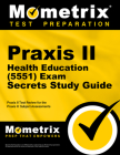 Praxis II Health Education (5551) Exam Secrets Study Guide: Praxis II Test Review for the Praxis II: Subject Assessments (Mometrix Secrets Study Guides) By Mometrix Teacher Certification Test Team (Editor) Cover Image