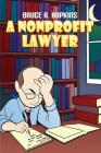 A Nonprofit Lawyer By Bruce R. Hopkins Cover Image