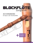 Blockflöte Songbook - 30 Evergreens für Sopran- oder Tenorblockflöte: + Sounds online Cover Image