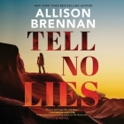 Tell No Lies By Allison Brennan, Suzanne T. Fortin (Read by) Cover Image
