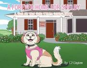 A Forever Home for Shelby By Cj Clayton Cover Image