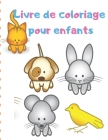 Livre de coloriage pour enfants: Livre de coloriage simple pour les enfants Cover Image