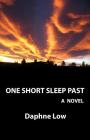 One Short Sleep Past By Daphne Low Cover Image