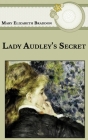 Lady Audley's Secret By Mary Elizabeth Braddon Cover Image