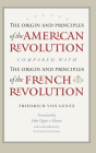The Origin and Principles of the American Revolution, Compared with the Origin and Principles of the French Revolution By Friedrich Gentz Cover Image