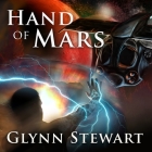 Hand of Mars (Starship's Mage #2) By Glynn Stewart, Jeffrey Kafer (Read by) Cover Image