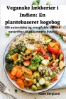 Veganske lækkerier i Indien: En plantebaseret kogebog Cover Image
