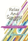 Relax and Synapse: An activity for learning the neuroscience behind what's up with you and what you can do about it. By Andrea D. Hanson M. Ed Cover Image